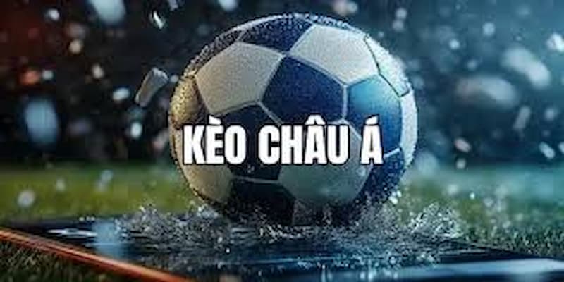 Kèo Châu Á - Bí kíp đặt cược rinh thưởng khủng tại Win55 1 keo chau A 1